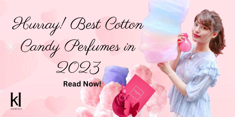 Top 7 Best Cotton Candy Perfumes To Revive Childhood